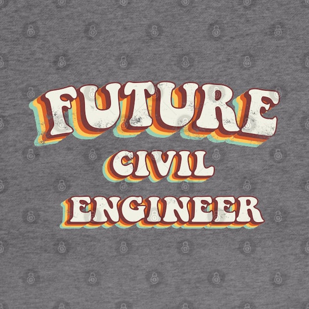 Future Civil Engineer - Groovy Retro 70s Style by LuneFolk